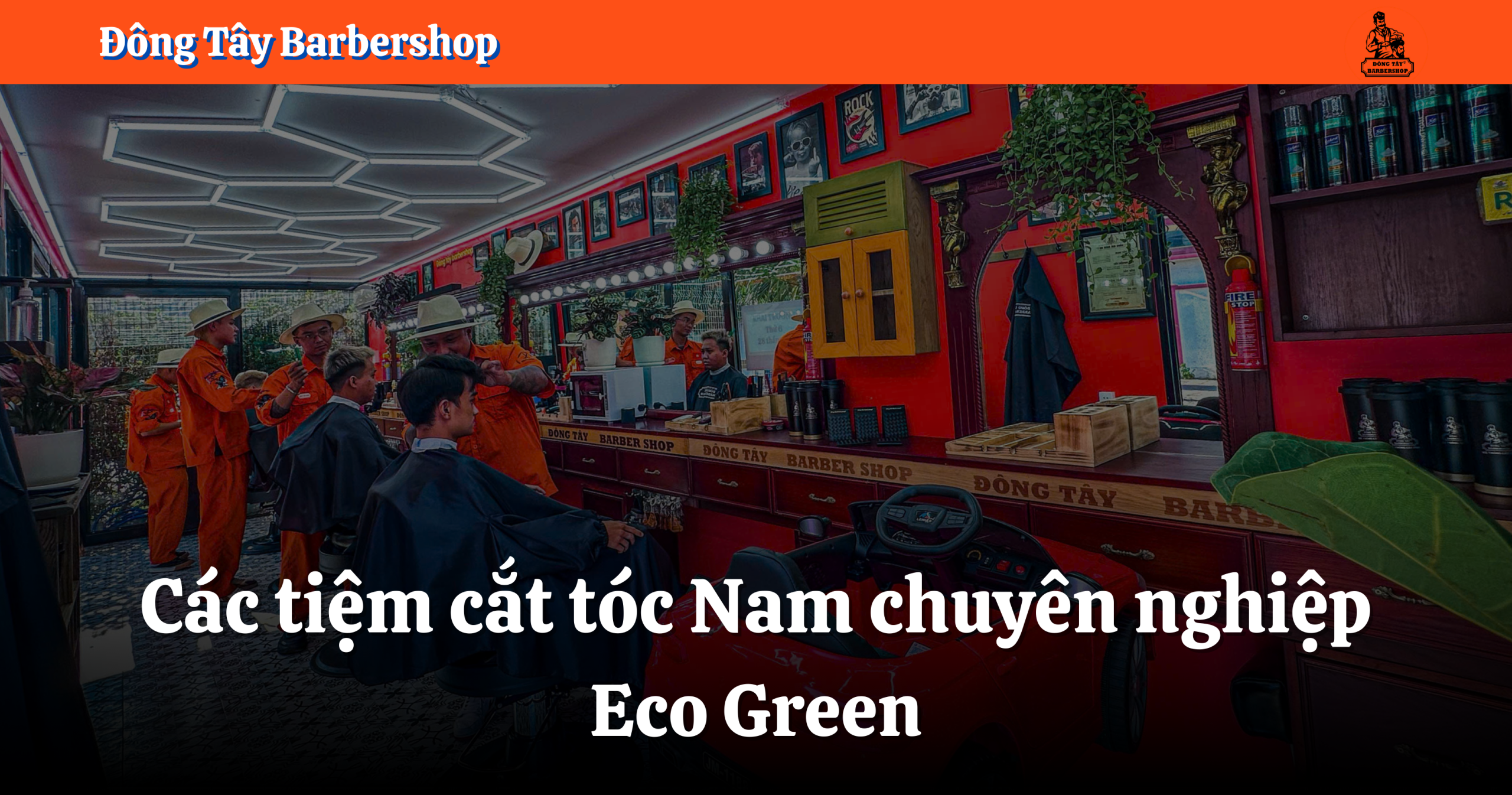 Các tiệm cắt tóc Nam chuyên nghiệp tại Chung cư Eco Green