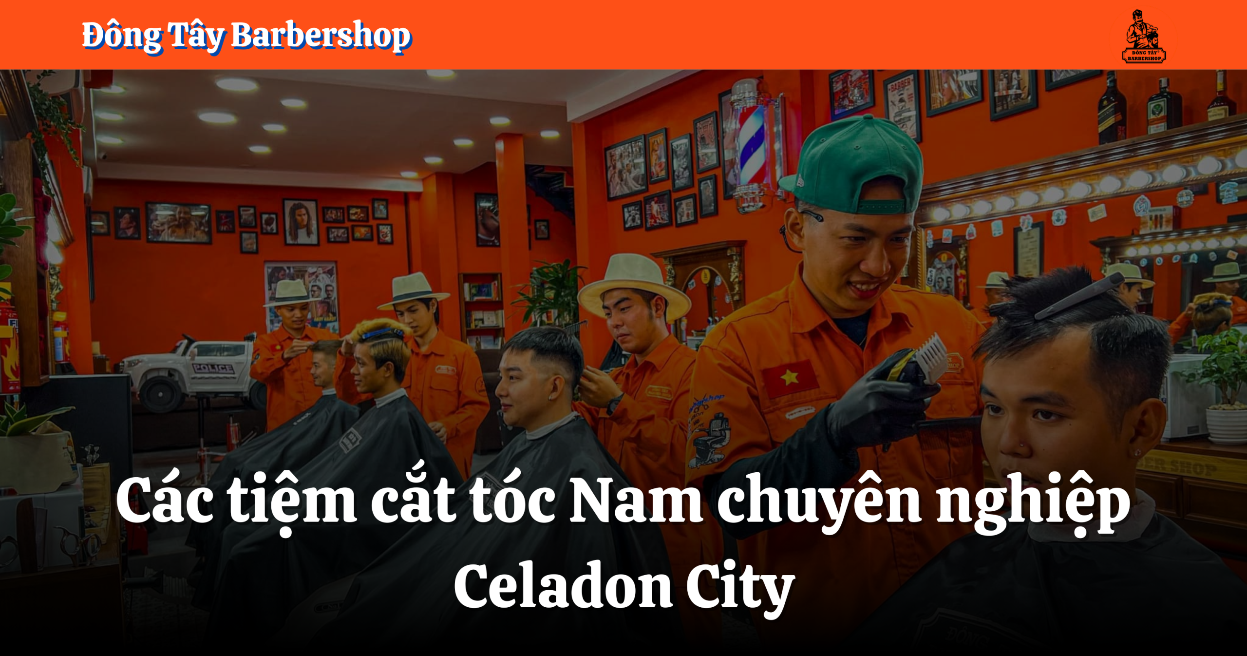 Các tiệm cắt tóc Nam chuyên nghiệp tại Celadon City