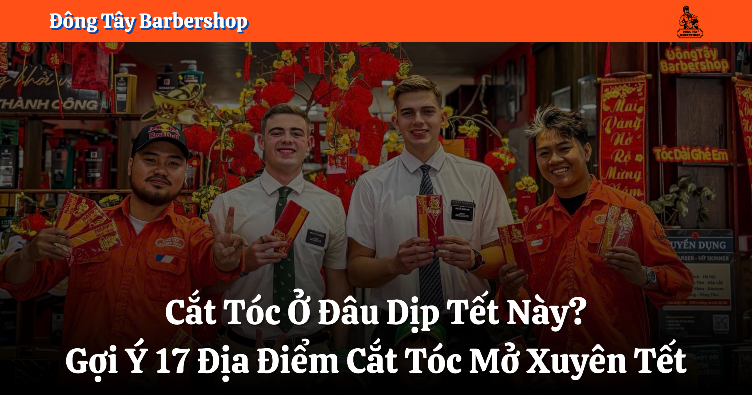 Cắt Tóc Ở Đâu Dịp Tết Này? Gợi Ý 17 Địa Điểm Cắt Tóc Mở Xuyên Tết
